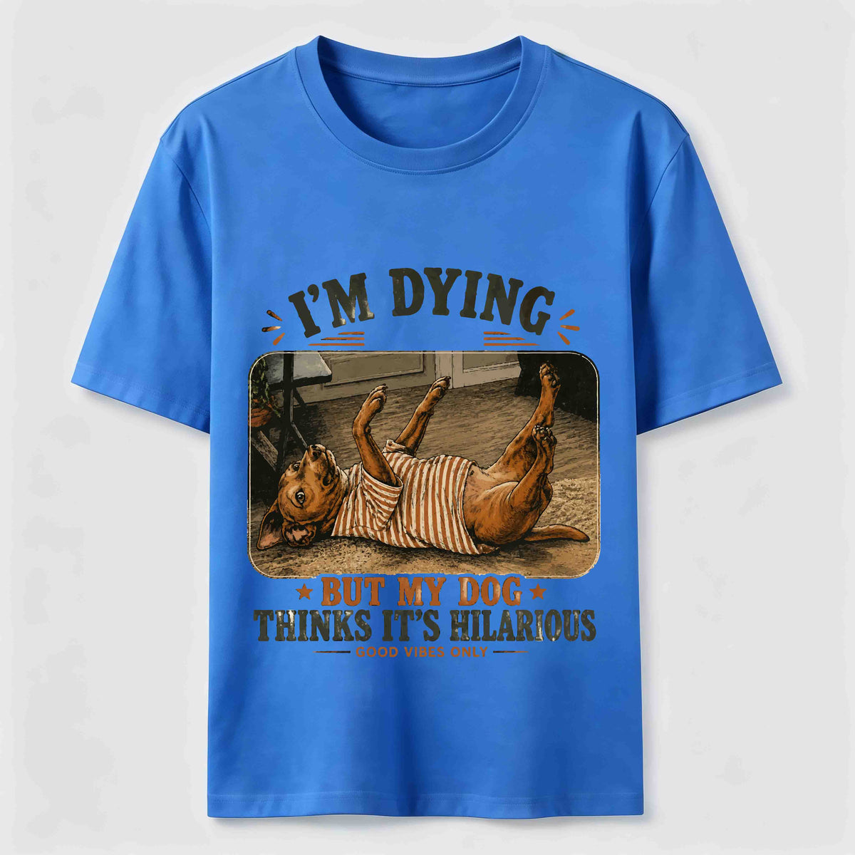 My Dog Thinks It’s Hilarious Classic T-Shirt