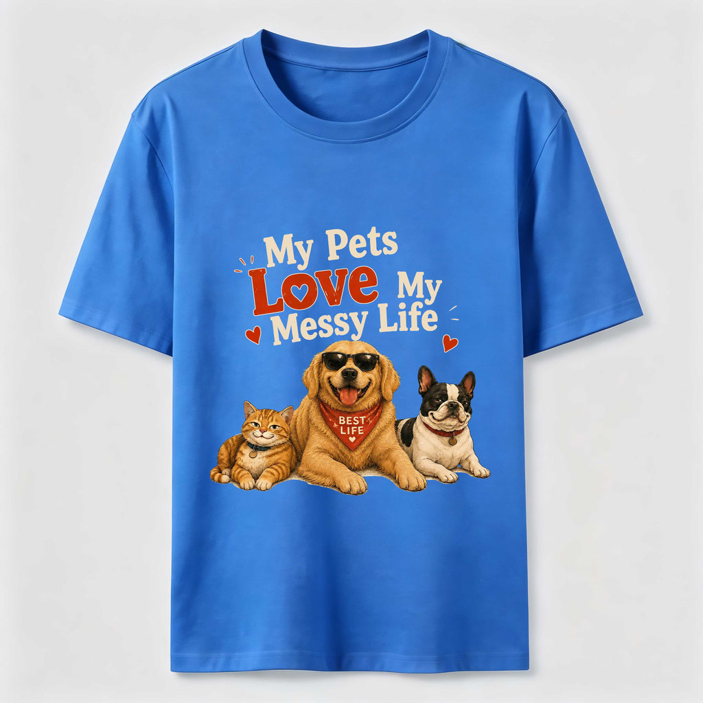 My Pets Love My Messy Life Classic T-Shirt