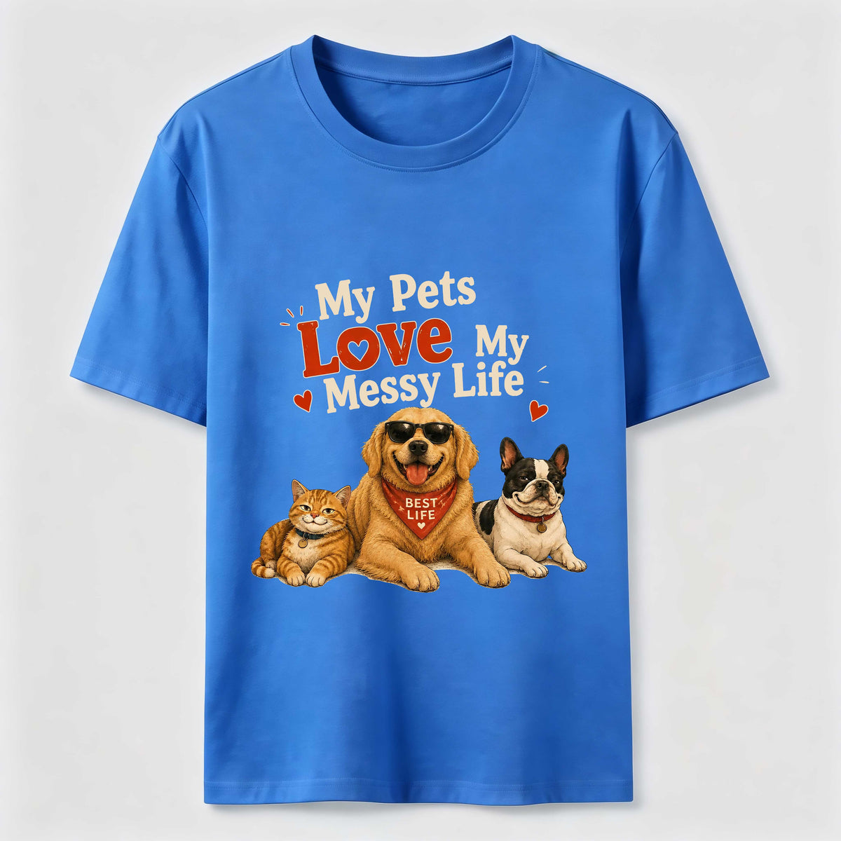 My Pets Love My Messy Life Classic T-Shirt