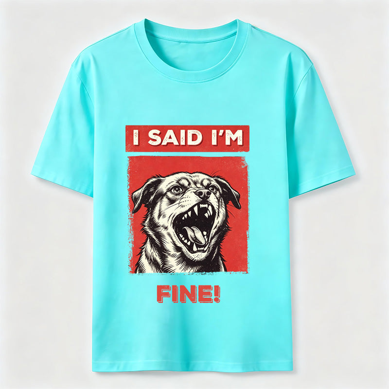 PetTaxClub I Said I’m Fine Grumpy Dog Classic T-Shirt