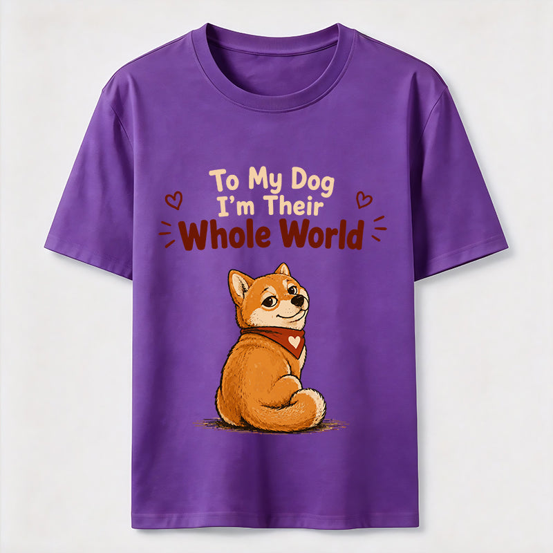 My Dog’s Whole World Classic T-Shirt