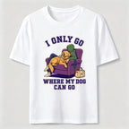 PetTaxClub I Only Go Where My Dog Can Go Classic T-Shirt