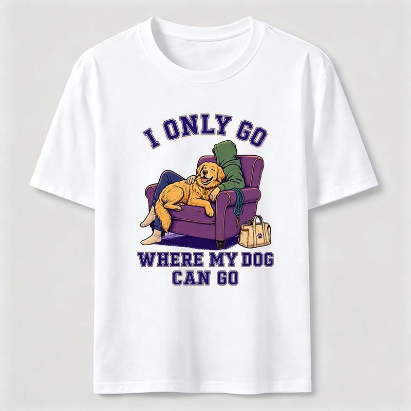 PetTaxClub I Only Go Where My Dog Can Go Classic T-Shirt