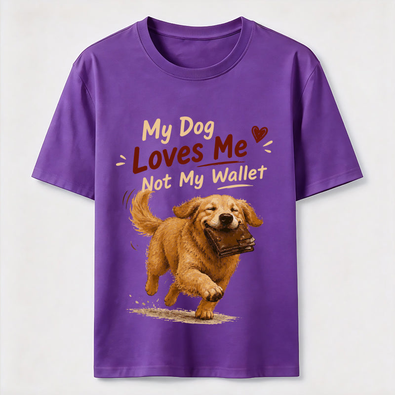 My Dog Loves Me Not My Wallet Classic T-Shirt