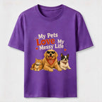 My Pets Love My Messy Life Classic T-Shirt