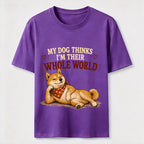 My Dog Thinks I’m Their Whole World Classic T-Shirt