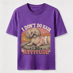 I Don’t Do Hair I Do Attitude Classic T-Shirt